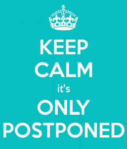 keep-calm-it-s-only-postponed